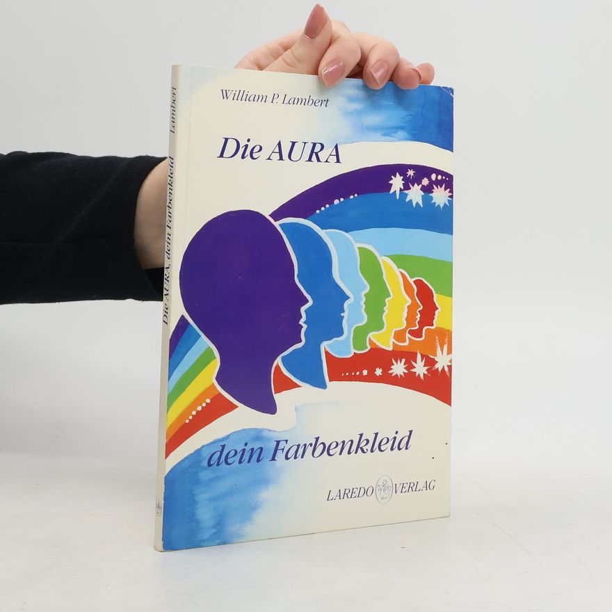 William P. Lambert Die Aura, dein Farbenkleid