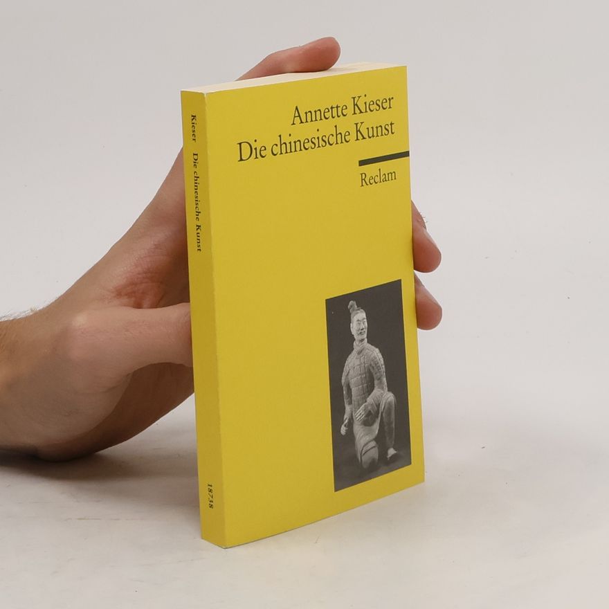 Annette Kieser Die chinesische Kunst
