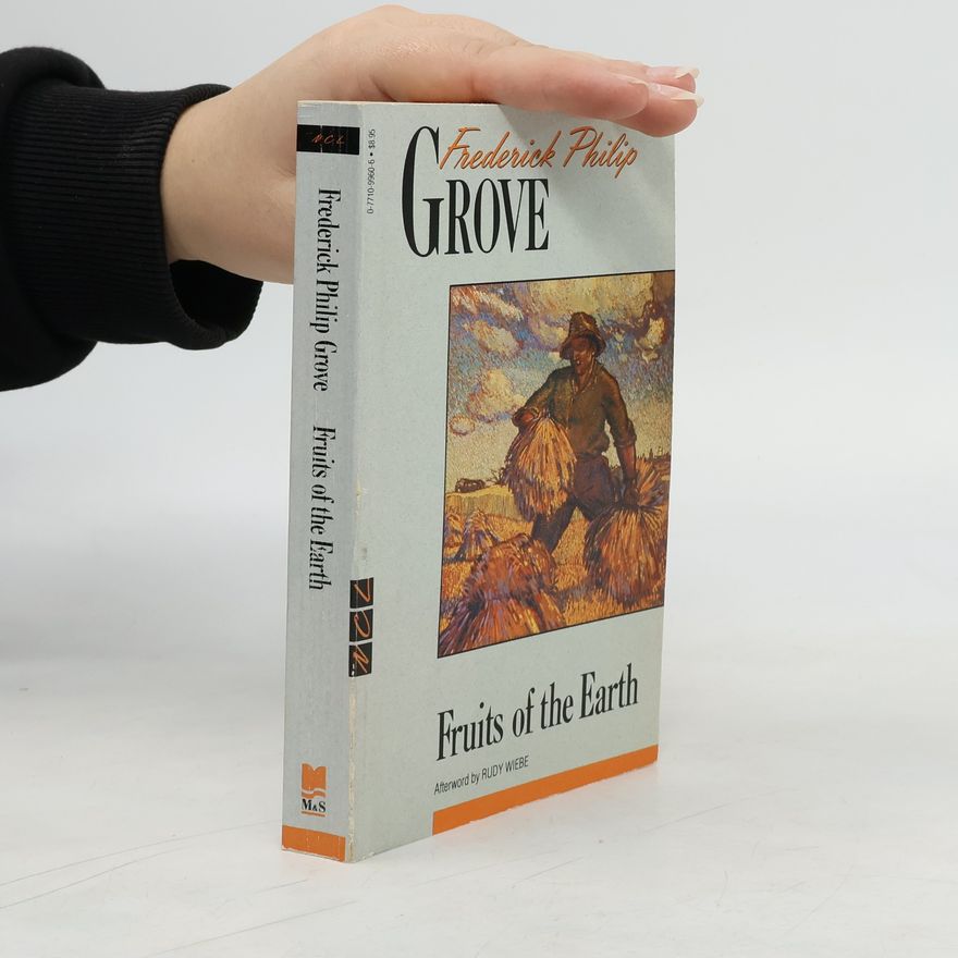 Frederick Philip Grove Fruits of the Earth