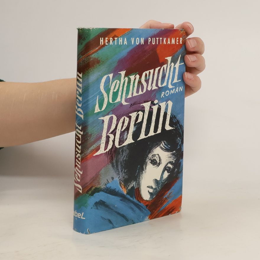 Hertha von Puttkamer Sehnsucht Berlin