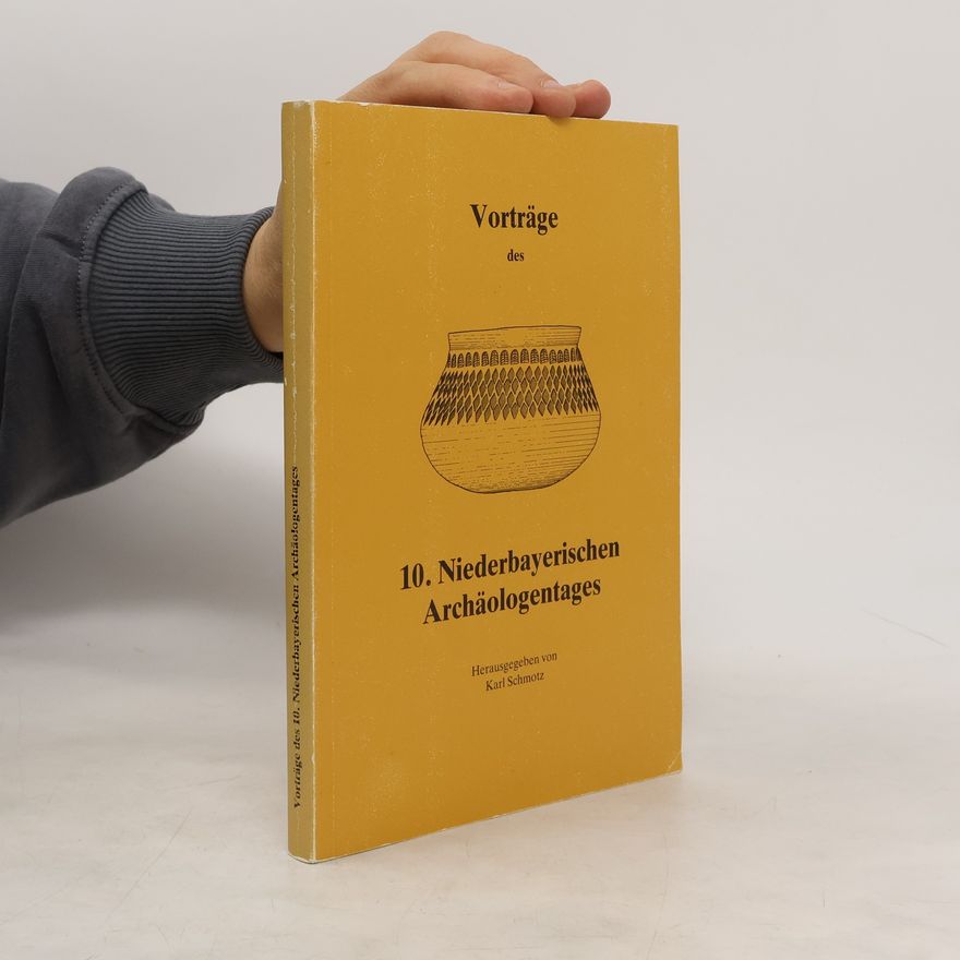 Karl Schmotz Vorträge des 10. Niederbayerischen Archäologentages
