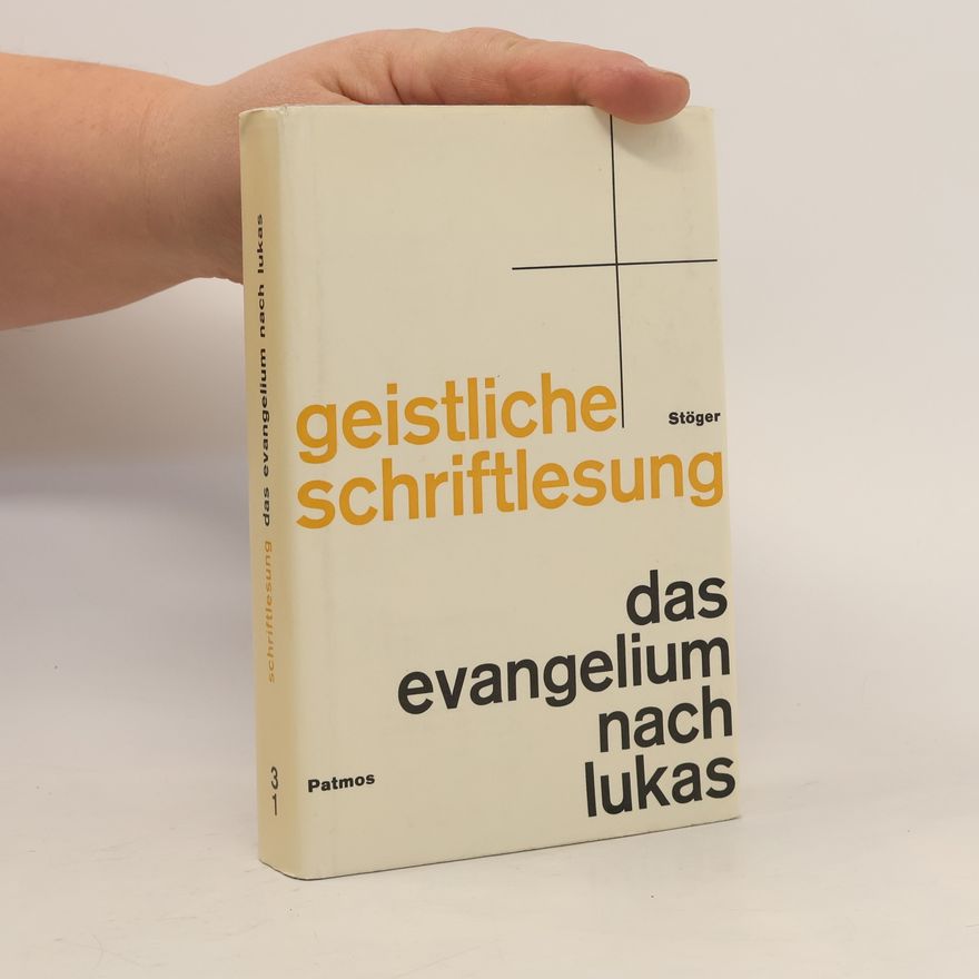 Roman Stöger Geistliche schriftlesung: Das Evangelium nach Lukas