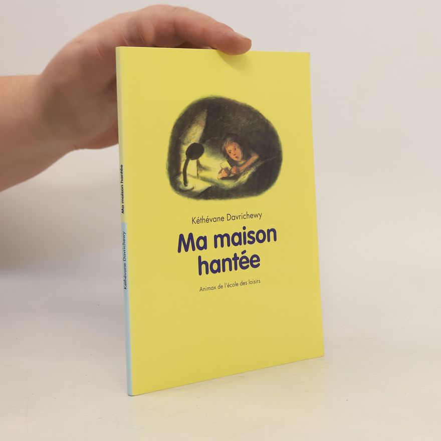 Kéthévane Davrichewy Ma maison hantee
