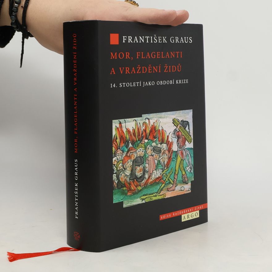 František Graus Mor, flagelanti a vraždění Židů: 14. století jako období krize