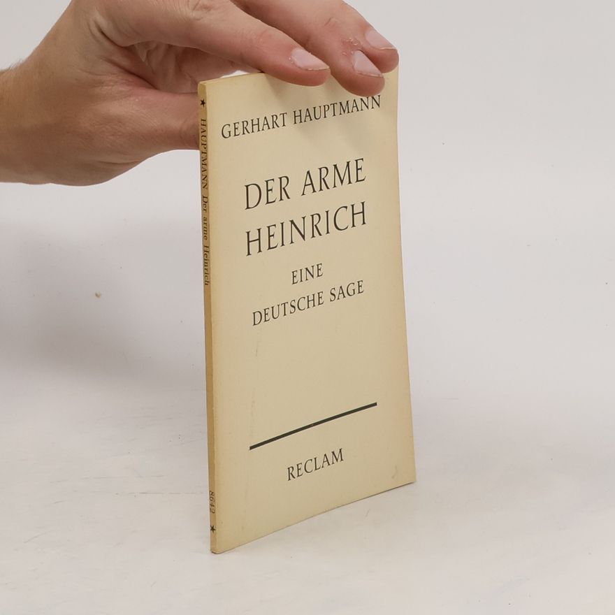 Gerhart Hauptmann Der Arme Heinrich eine Deutsche Sage