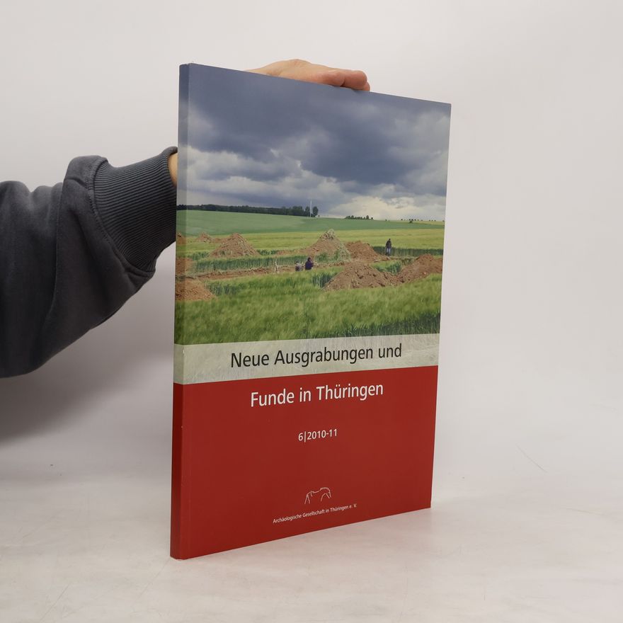 Autorenkollektiv Neue Ausgrabungen und Funde in Thüringen 6/2010-11