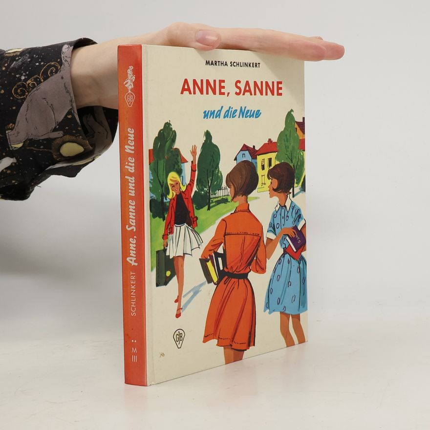Martha Schlinkert Anne, Sanne und die Neue