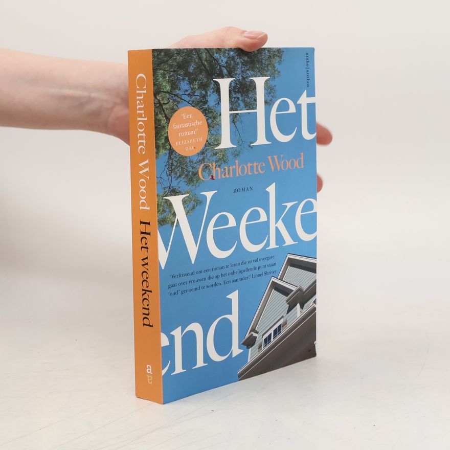 Charlotte Wood Het weekend