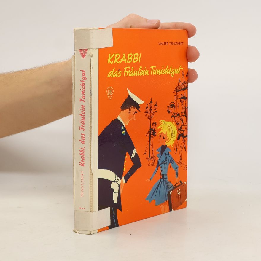 Walter Tenschert Krabbi, das Fräulein Tunichtgut
