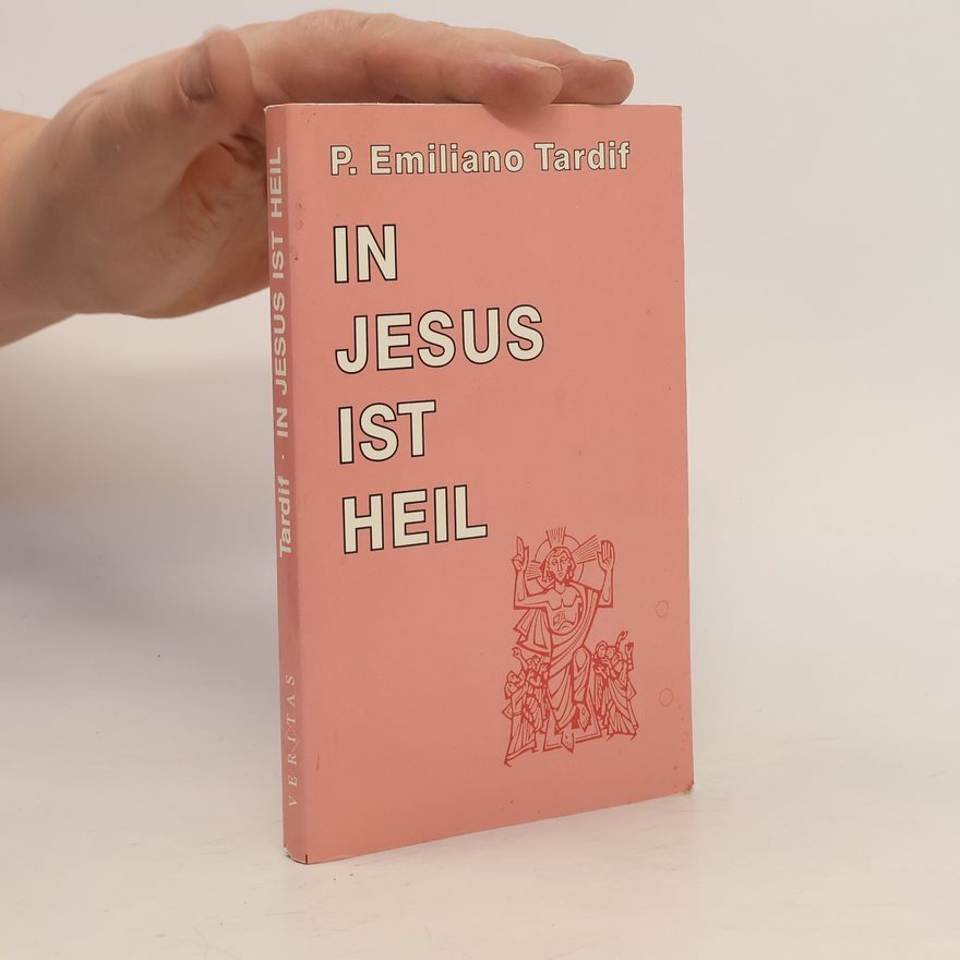 Emiliano Tardif In Jesus ist Heil