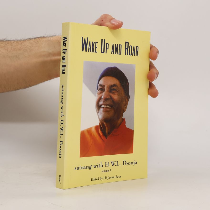 Eli Jaxon-Bear Satsang With H.W.L. Poonja - 1: Wake Up and Roar