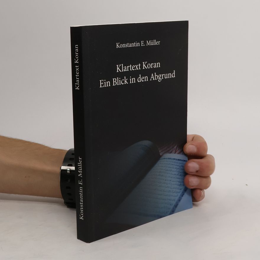 Konstantin E Müller Klartext Koran - Ein Blick in den Abgrund