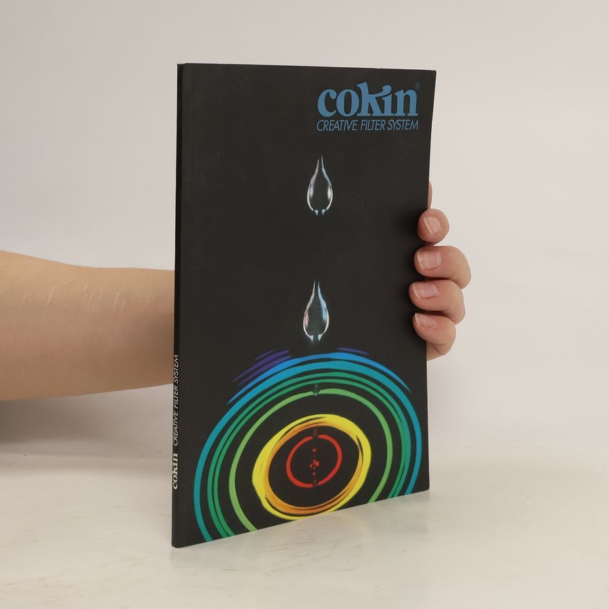 Kolektiv autorů Cokin: Creative Filter System