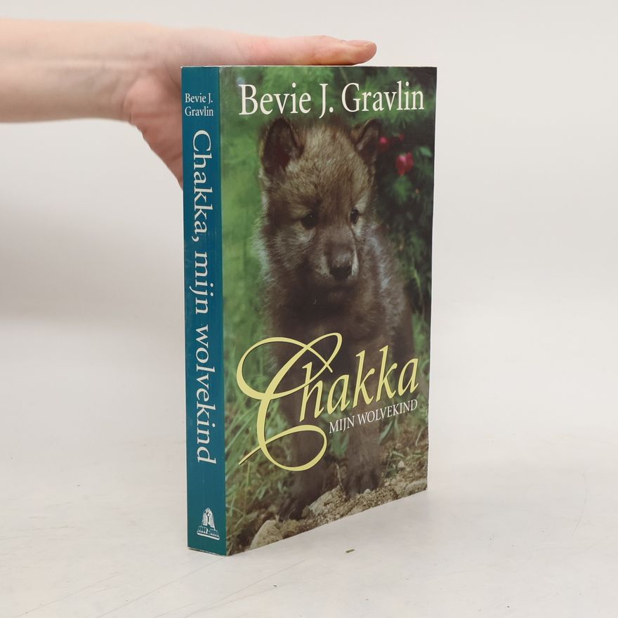 Bevie J. Gravlin Chakka mijn wolvekind