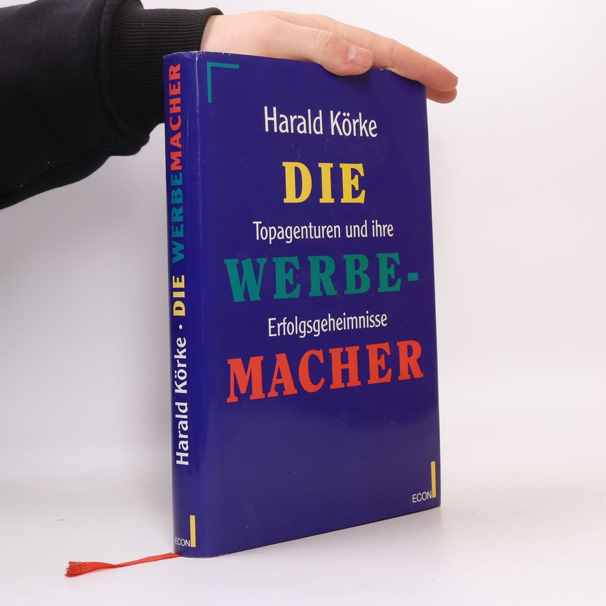 Harald Körke Die Werbemacher