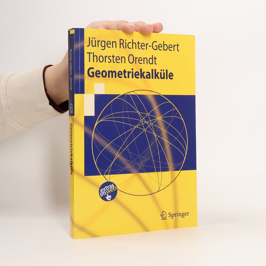 Jürgen Richter-Gebert Geometriekalküle