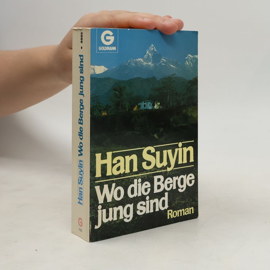 Han Suyin Wo die Berge jung sind