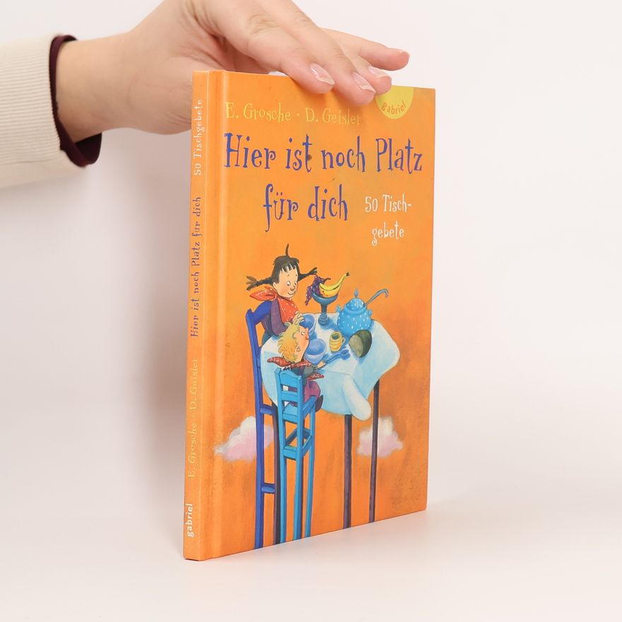 Erwin Grosche Hier ist noch Platz für dich. 50 Tischgebete