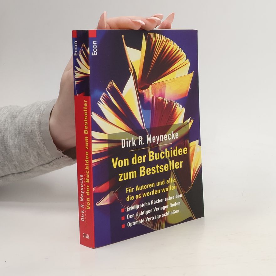 Dirk R. Meynecke Von der Buchidee zum Bestseller