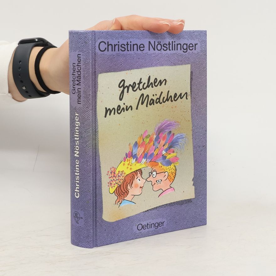 Christine Nöstlinger Gretchen mein Mädchen