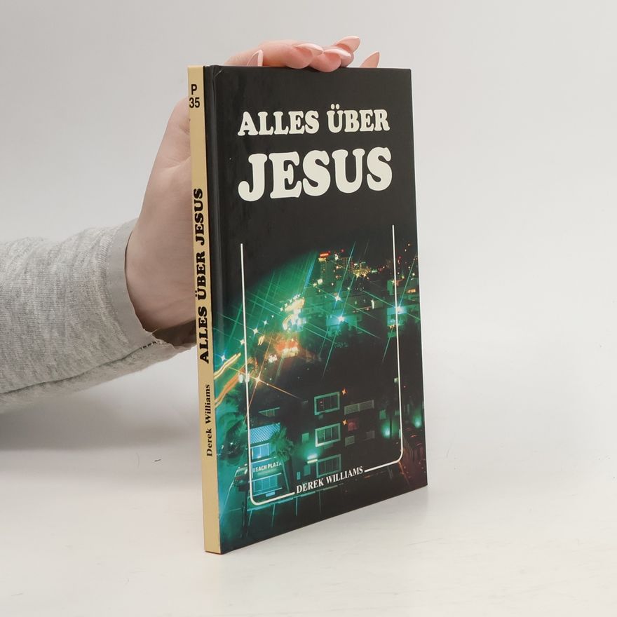 Derek Williams Alles über Jesus