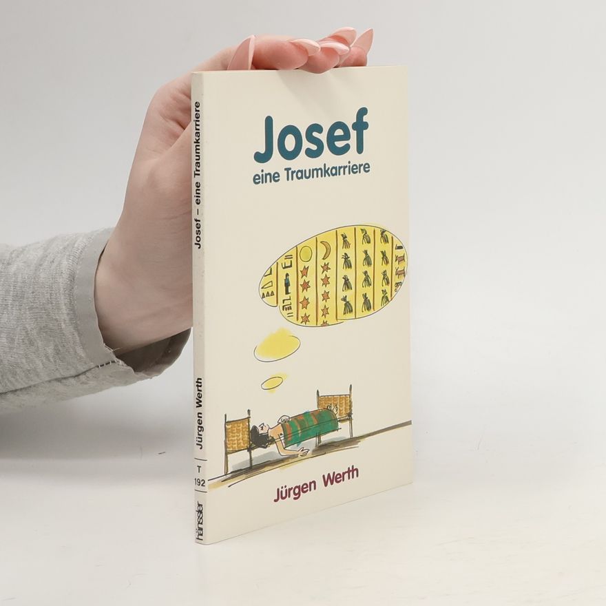 Jürgen Werth Edition C. Unterreihe T - Taschenbücher: Josef - eine Traumkarriere