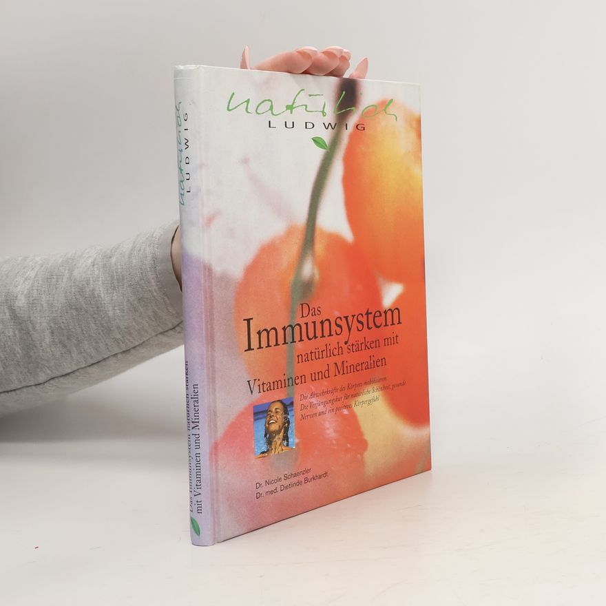 Nicole Schaenzler Das Immunsystem natürlich stärken mit Vitaminen und Mineralien