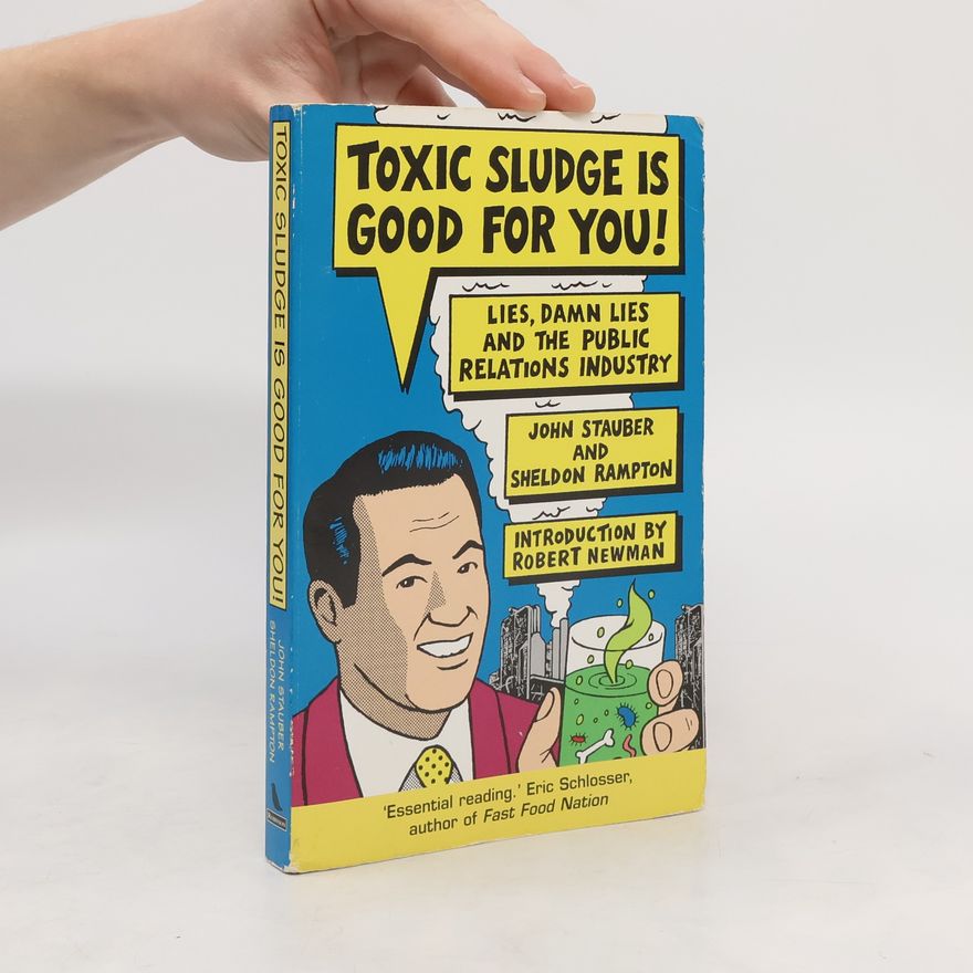 Sheldon Rampton Toxic Sludge Is Good for You