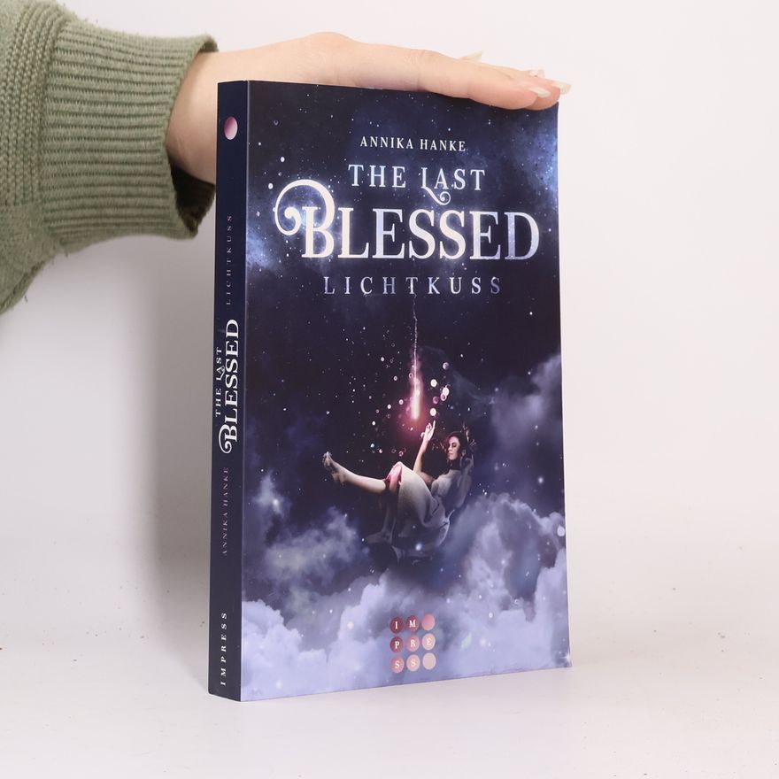 Annika Hanke The Last Blessed - Lichtkuss