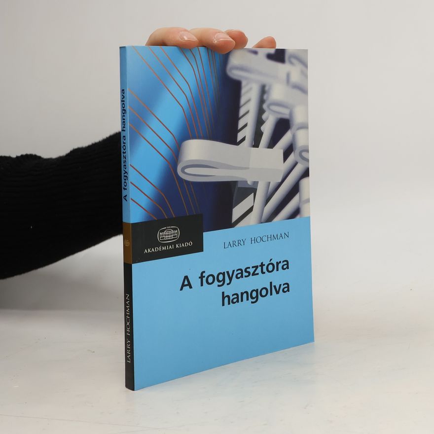 Larry Hochman A fogyasztóra hangolva