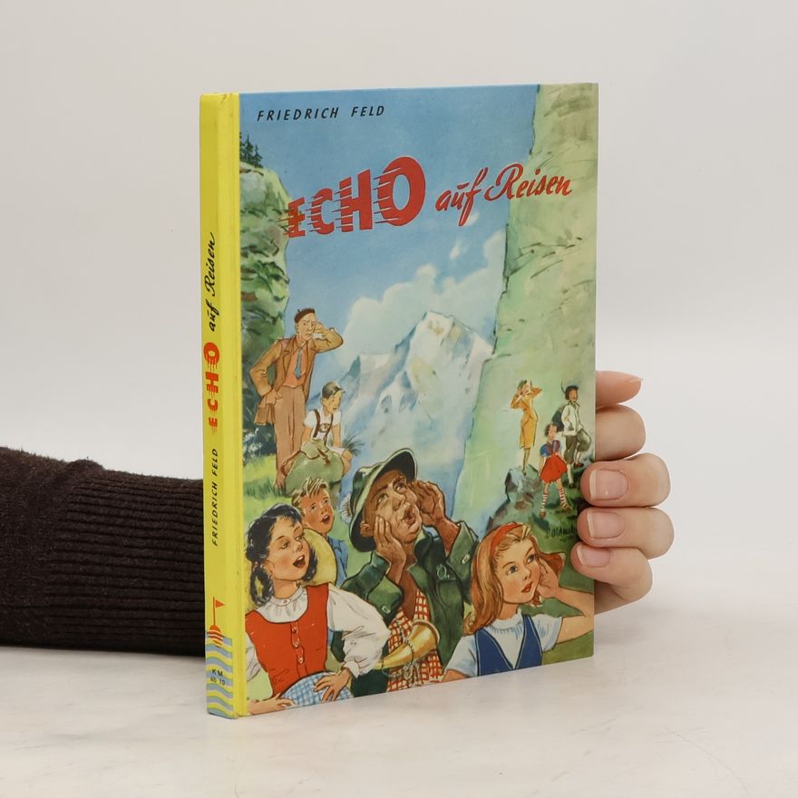 Friedrich Feld Echo auf Reisen