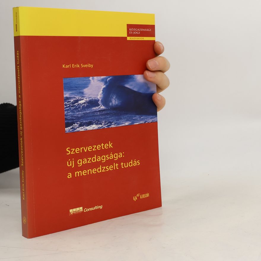 Karl Erik Sveiby Szervezetek új gazdagsága