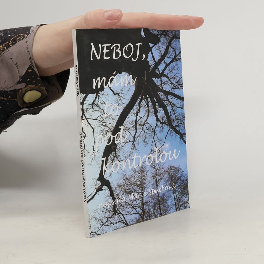 Marie Špačková Neboj, mám to pod kontrolou