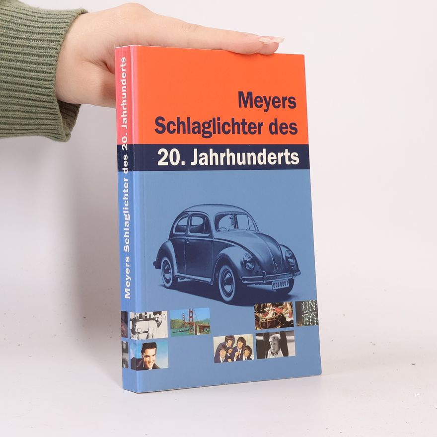 Jürgen C. Hess Meyers Schlaglichter des 20. Jahrhunderts
