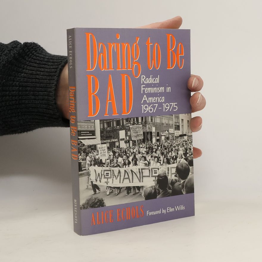 Alice Echols Daring To Be Bad