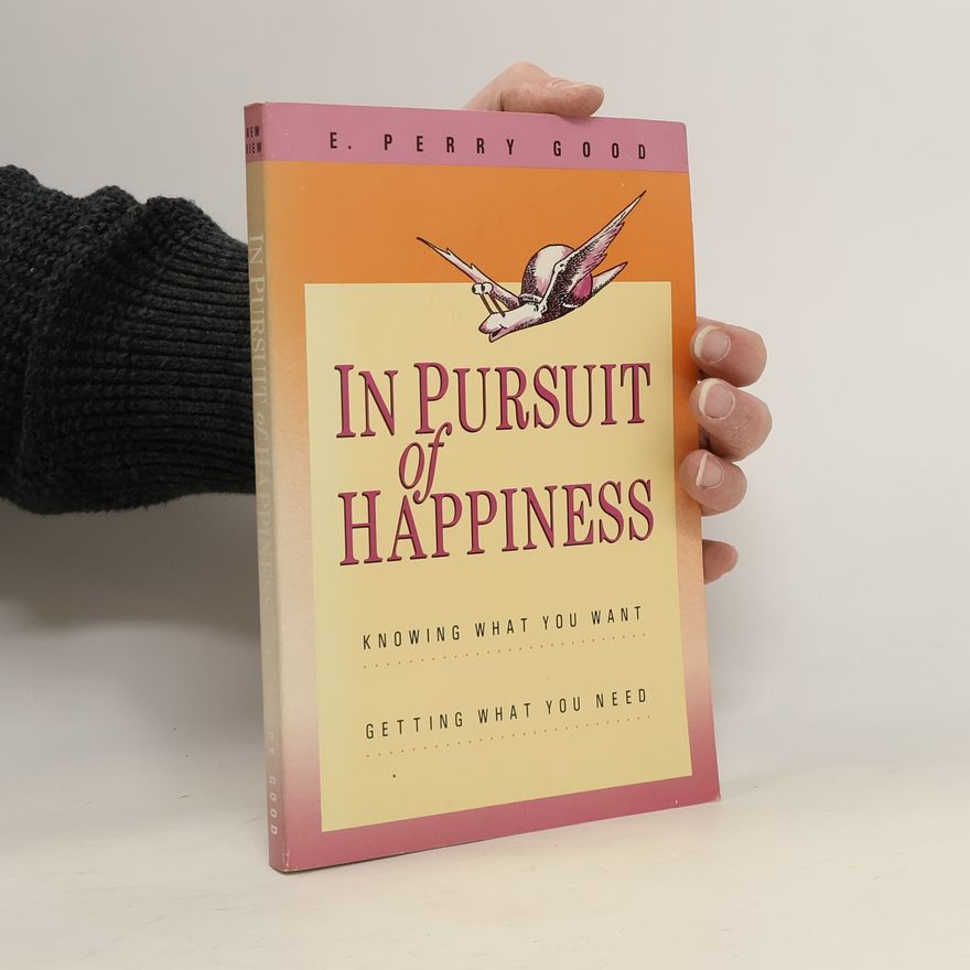 E. Perry Good In Pursuit of Happiness