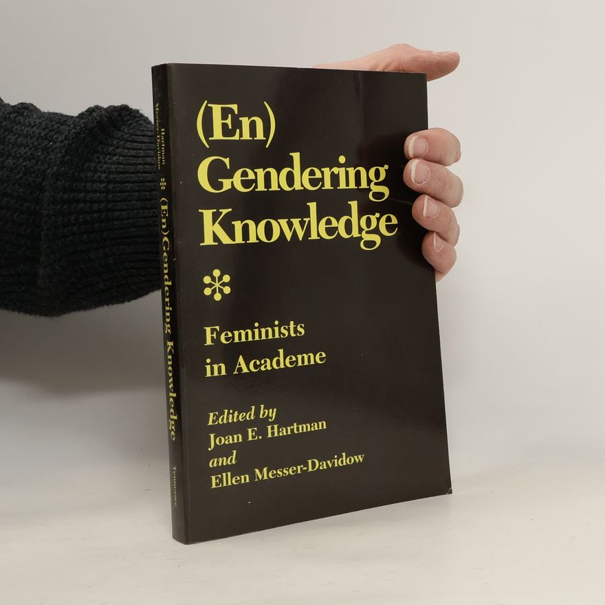 Joan E. Hartman (En)gendering Knowledge