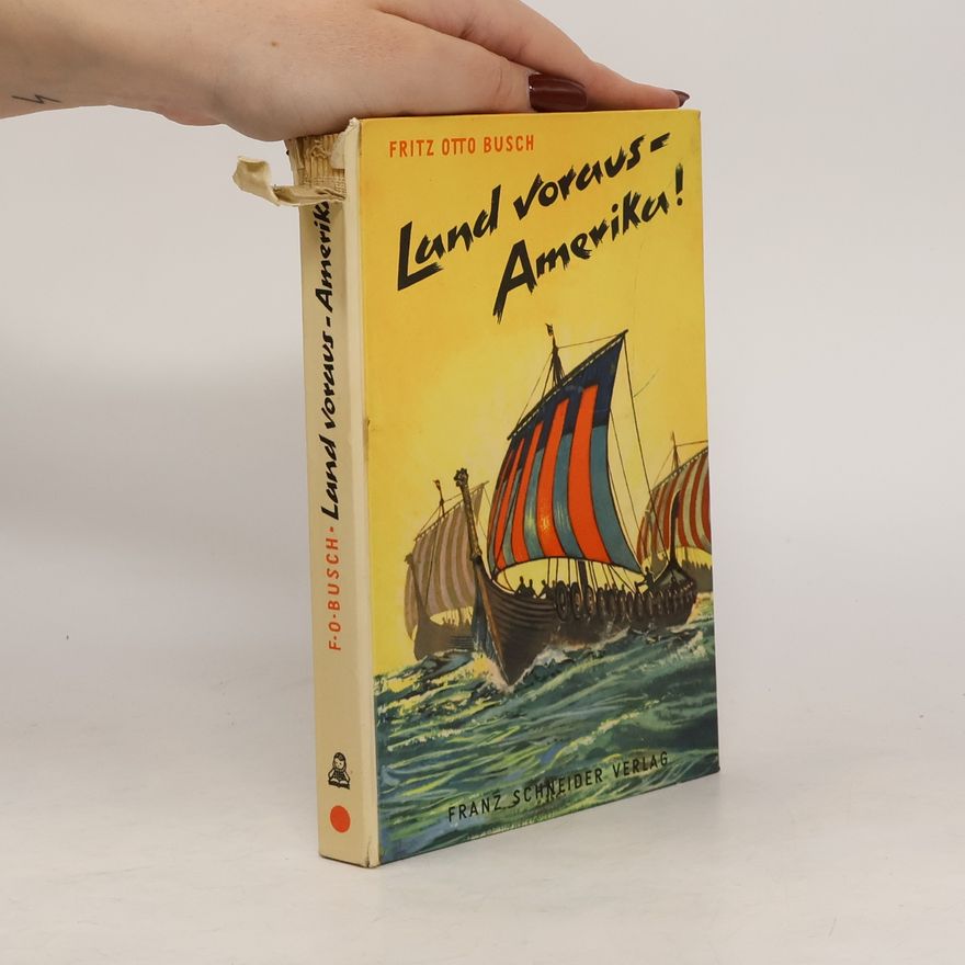 Fritz Otto Busch Land voraus-Amerika!