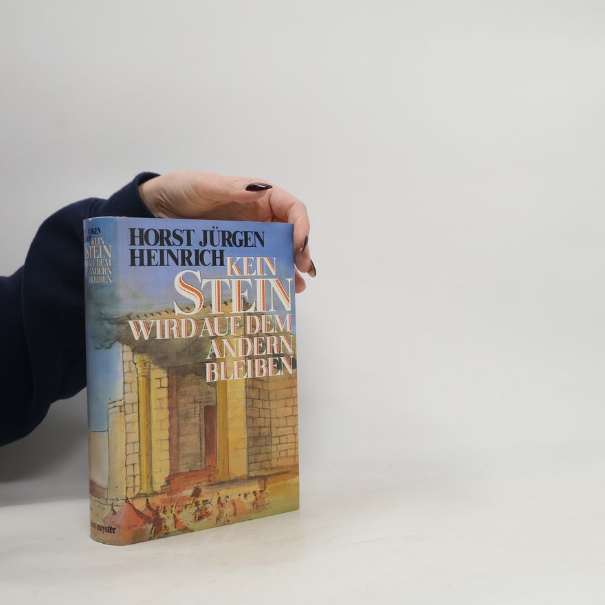 Horst Jürgen Heinrich Kein Stein wird auf dem andern bleiben
