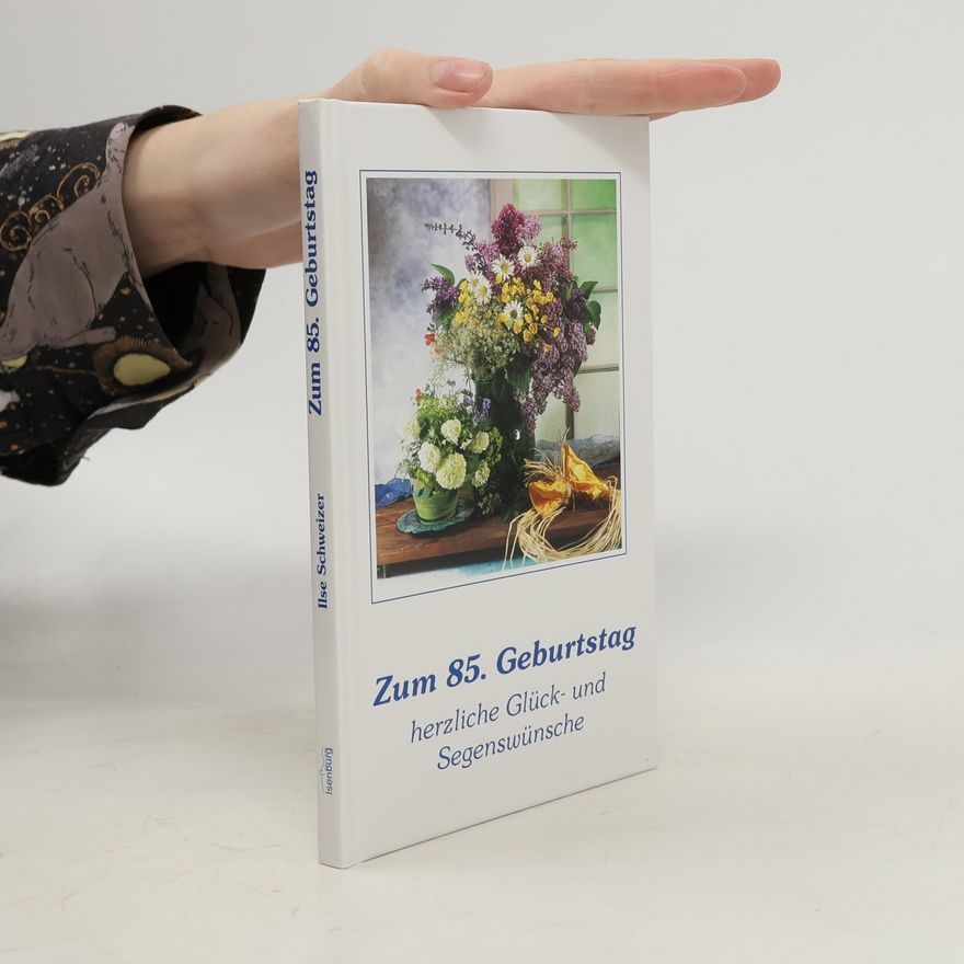 Ilse Schweizer Zum 85. Geburtstag herzliche Glück und Segenswünsche