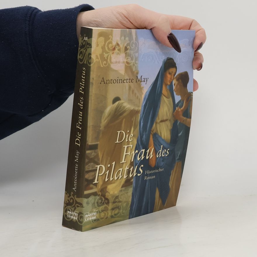 Antoinette May Die Frau des Pilatus