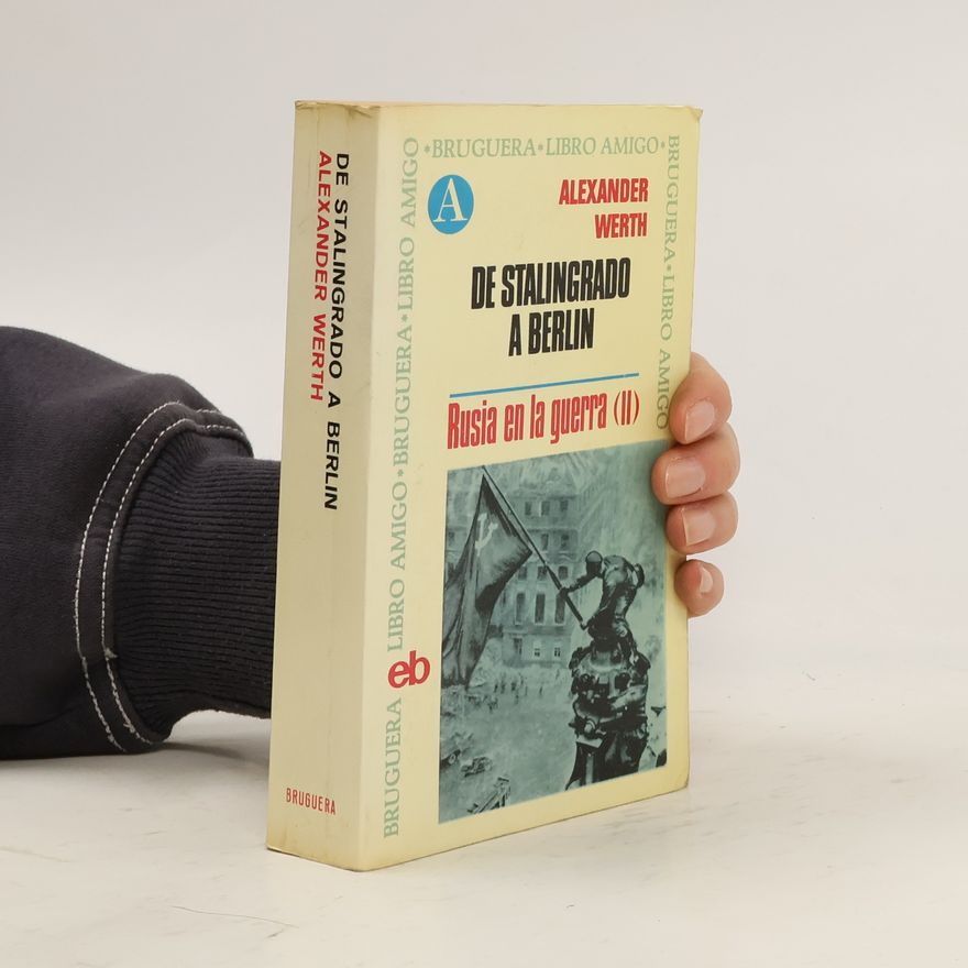 Alexander Werth De Stalingrado a Berlin