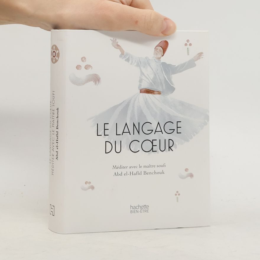 Abd el-Hafid Benchouk Le langage du coeur, ni d'Orient, ni d'Occident