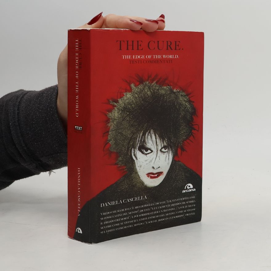 Daniela Cascella The Cure. The edge of the world. Testi commentati