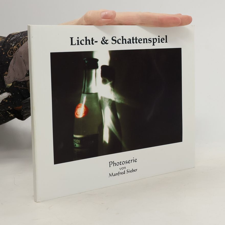 Manfred Sieber Licht- & Schattenspiel