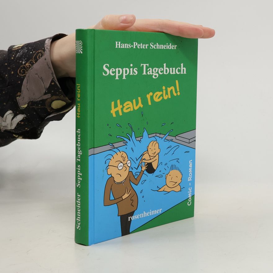 Peter Schneider Seppis Tagebuch - Hau rein!