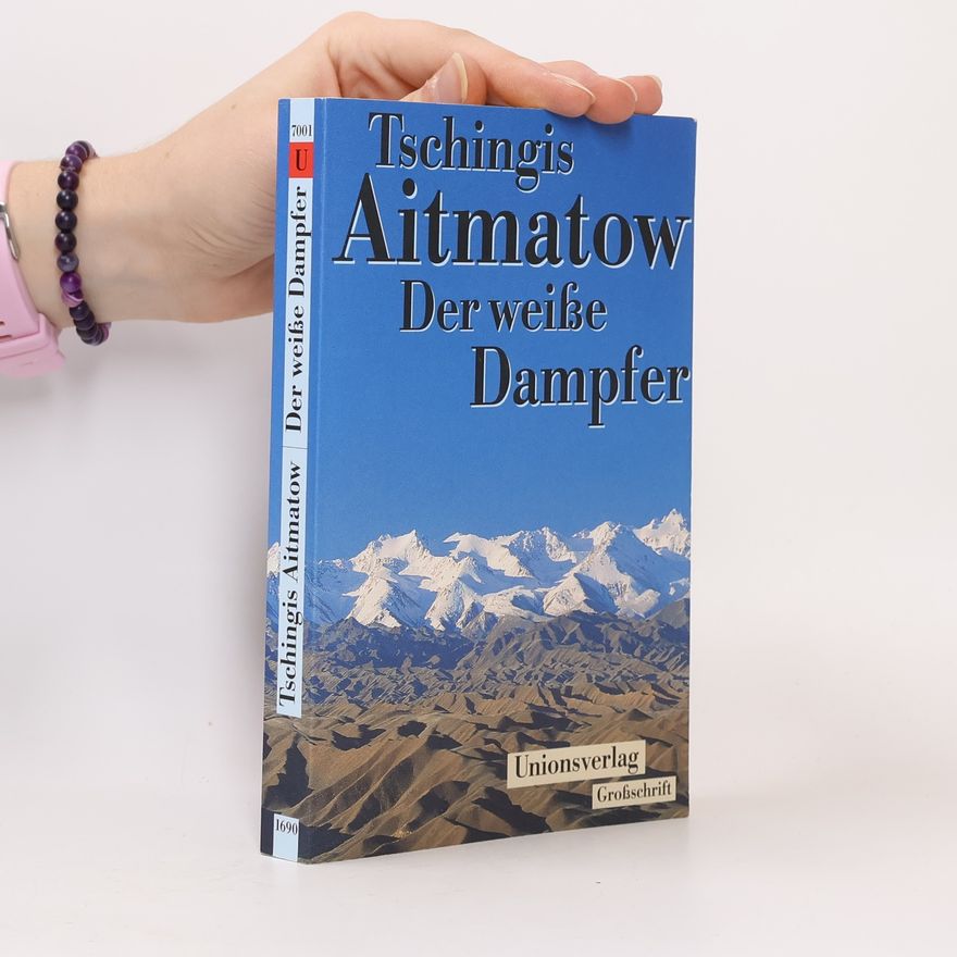 Chinghiz Aitmatov Der weiße Dampfer