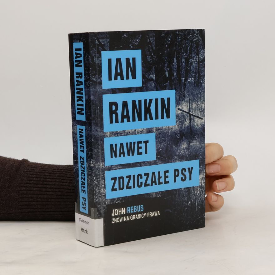 Ian Rankin NAWET ZDZICZAŁE PSY