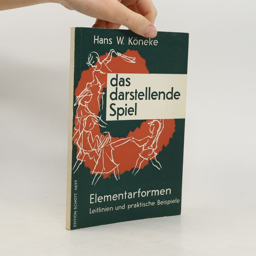 Hans Wilhelm Köneke Das darstellende Spiel