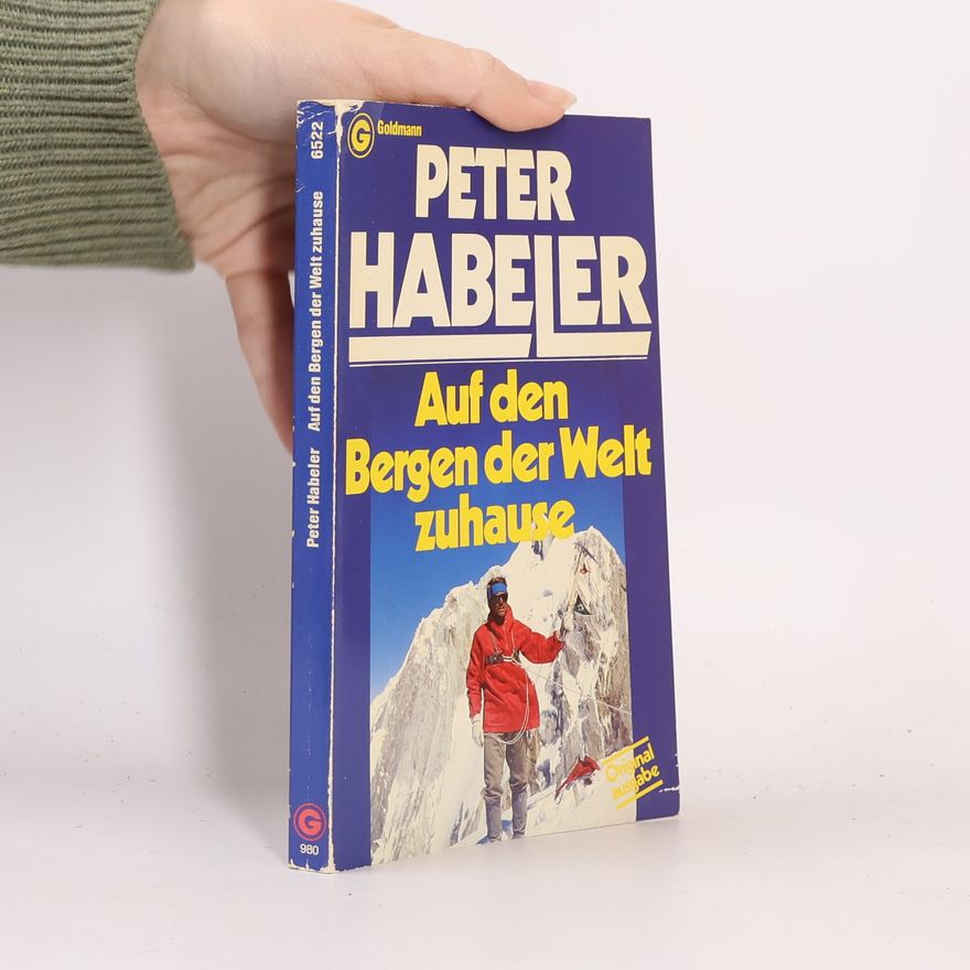 Peter Habeler Auf den Bergen der Welt zuhause